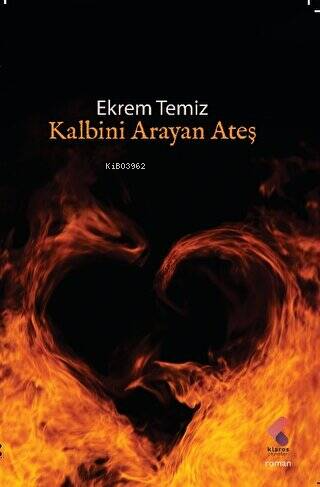Kalbini Arayan Ateş