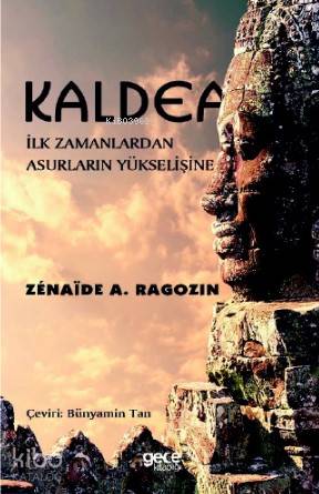 Kaldea; İlk Zamanlardan Asurların Yükselişine - Kitapiks.com