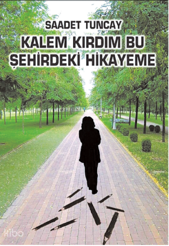 Kalem Kırdım Bu Şehirdeki Hikayeme