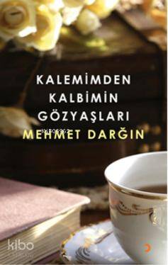 Kalemimden Kalbimin Gözyaşları - Kitapiks.com