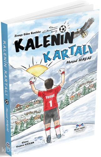Kalenin Kartalı ;Zirveye Giden Hamleler
