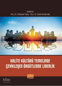 Kalite Kültürü Temelinde Çevikleşen Örgütlerde Liderlik