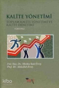 Kalite Yönetimi; Toplam Kalite Yönetimi ve Kalite Denetimi