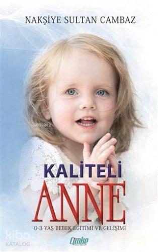 Kaliteli Anne; 0-3 Yaş Bebek Eğitimi ve Gelişimi