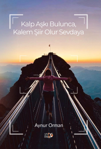 Kalp Aşkı Bulunca, Kalem Şiir Olur Sevdaya - Kitapiks.com