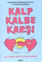 Kalp Kalbe Karşı; Her Masal Mutlu Sonla Bitmez - Kitapiks.com