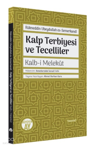 Kalp Terbiyesi ve Tecelliler;Kalb-i Melekût