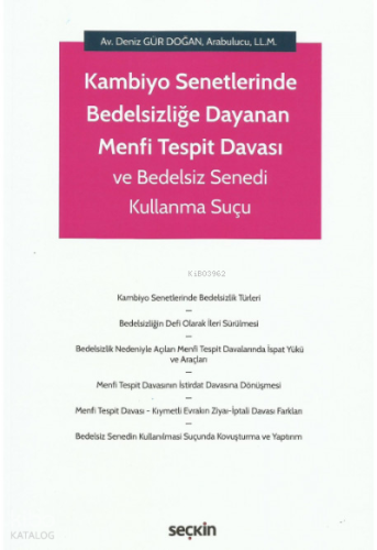 Kambiyo Senetlerinde Bedelsizliğe Dayanan Menfi Tespit Davası ve Bedelsiz Senedi Kullanma Suçu