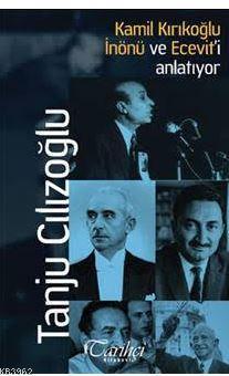 Kamil Kırıkoğlu İnönü ve Ecevit'i Anlatıyor