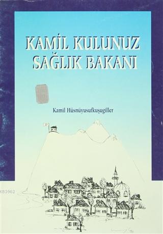 Kamil Kulunuz Sağlık Bakanı - Kitapiks.com