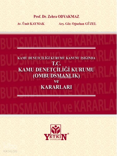 Kamu Denetçiliği Kurumu Kanunu Işığında T.C Kamu Denetçiliği Kurumu (Ombudsmanlık) ve Kararları