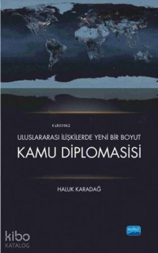 Kamu Diplomasisi; Uluslararası İlişkilerde Yeni Bir Boyut - Kitapiks.c