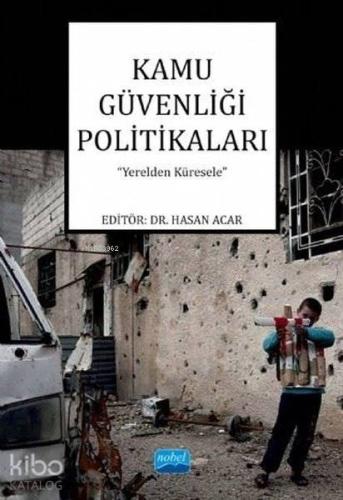 Kamu Güvenliği Politikaları Yerelden Küresele - Kitapiks.com