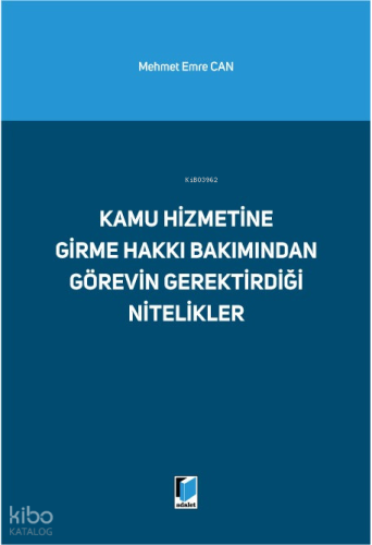 Kamu Hizmetine Girme Hakkı Bakımından Görevin Gerektirdiği Nitelikler