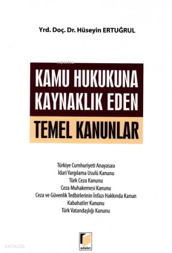 Kamu Hukukuna Kaynaklık Eden Temel Kanunlar