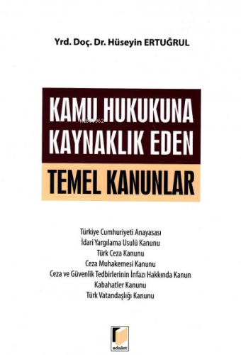 Kamu Hukukuna Kaynaklık Eden Temel Kanunlar