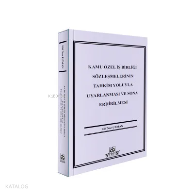 Kamu Özel İş Birliği Sözleşmelerinin Tahkim Yoluyla Uyarlanması ve Sona Erdirilmesi