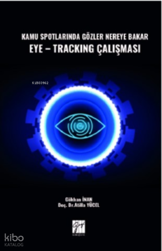 Kamu Spotlarında Gözler Nereye Bakar Eye-Tracking Çalışması