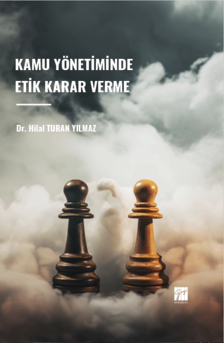 Kamu Yönetiminde Etik Karar Verme - Kitapiks.com