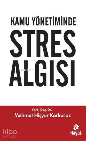 Kamu Yönetiminde Stres Algısı