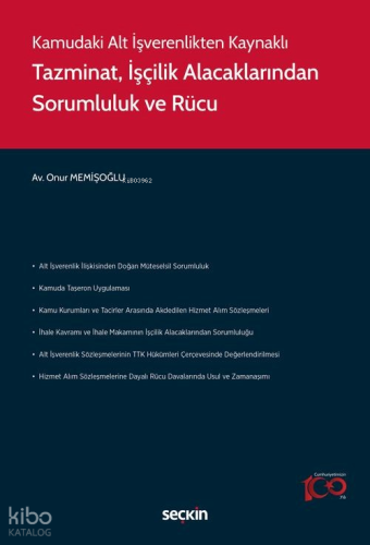 Kamudaki Alt İşverenlikten Kaynaklı Tazminat, İşçilik Alacaklarından Sorumluluk ve Rücu