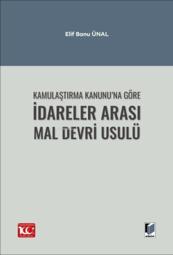 Kamulaştırma Kanunu’na Göre İdareler Arası Mal Devri Usulü - Kitapiks.