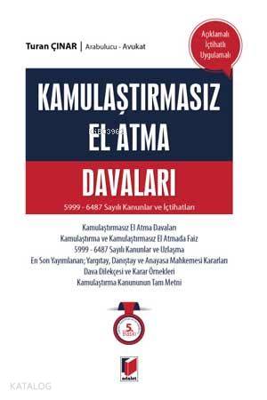 Kamulaştırmasız El Atma Davaları 5999 - 6487 Sayılı Kanunlar ve İçtihatlar / Açıklamalı - İçtihatlı - Uygulamalı