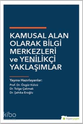 Kamusal Alan Olarak Bilgi Merkezleri ve Yenilikçi Yaklaşımlar