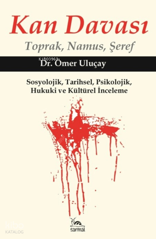 Kan Davası;Toprak, Namus, Şeref