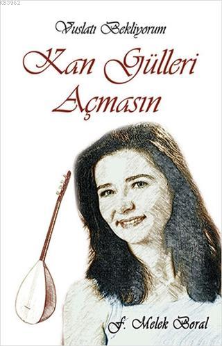 Kan Gülleri Açmasın Vuslatı Bekliyorum
