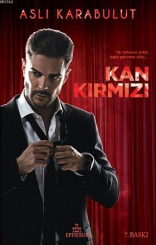 Kan Kırmızı (Ciltli); Ve Tutkunun Ateşi Aşka Pervane Oldu - Kitapiks.c