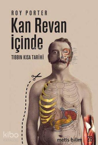 Kan Revan İçinde; Tıbbın Kısa Tarihi - Kitapiks.com