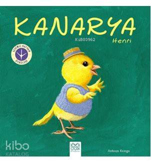 Kanarya Henri - Sevimli Hayvan Öyküleri - Kitapiks.com