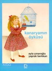 Kanaryamın Öyküsü