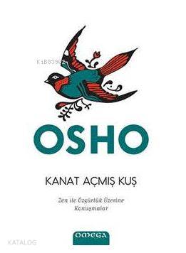 Kanat Açmış Kuş; Zen ile Özgürlük Sanatı Üzerine Konuşmalar