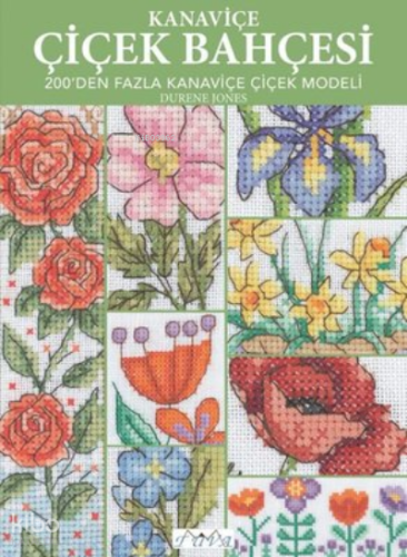 Kanaviçe Çiçek Bahçesi - 200'den Fazla Kanaviçe Çiçek Modeli
