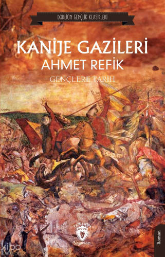 Kanije Gazileri ;Gençlere Tarih