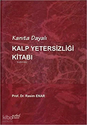 Kanıta Dayalı Kalp Yetersizliği Kitabı