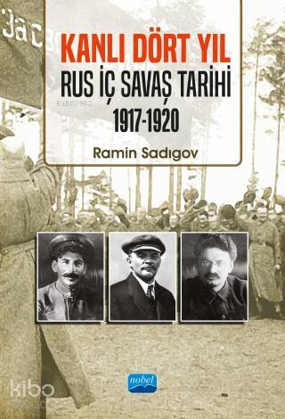 Kanlı Dört Yıl - Rus İç Savaş Tarihi (1917-1920) - Kitapiks.com