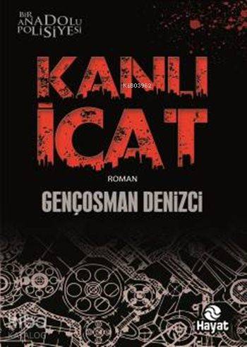 Kanlı İcat; Bir Anadolu Polisiyesi - Kitapiks.com