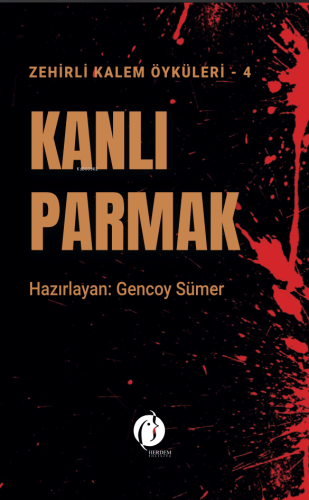 Kanlı Parmak ;Zehirli Kalem Öyküleri-4 - Kitapiks.com