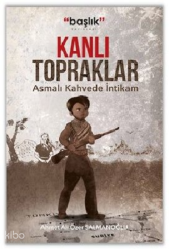Kanlı Topraklar “Asmalı Kahvede İntikam”