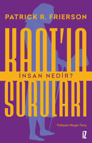 Kant’ın Soruları;İnsan Nedir? - Kitapiks.com