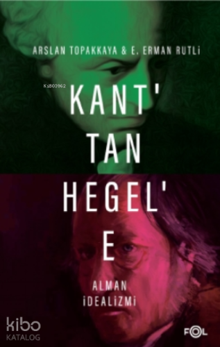 Kant’tan Hegel’e Alman İdealizmi - Kitapiks.com