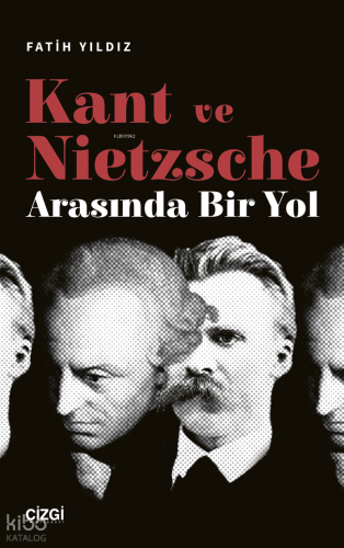 Kant ve Nietzsche Arasında Bir Yol