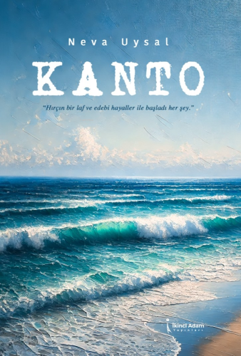 Kanto;"Hırçın Bir Laf Ve Edebi Hayaller İle Başladı Her Şey." - Kitapi