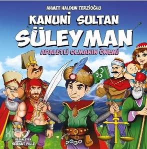 Kanuni Sultan Süleyman; - Adaletli Olmanın Önemi