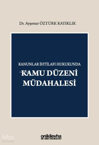Kanunlar İhtilafı Hukukunda Kamu Düzeni Müdahalesi (Ciltli)