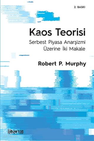 Kaos Teorisi; Serbest Piyasa Anarşizmi Üzerine İki Makale
