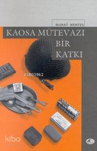 Kaosa Mütevazı Bir Katkı